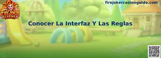 Conocer La Interfaz Y Las Reglas de Fire Joker Casino