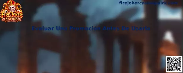 Guía para evaluar una promoción antes de usarla en Fire Joker Casino