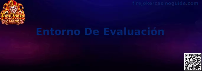 Entorno De Evaluación de una demostración técnica de Fire Joker Casino