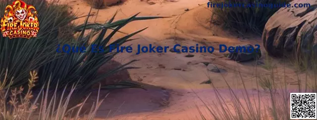 Guía informativa sobre qué es Fire Joker Casino Demo