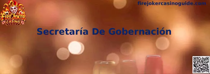 Secretaría De Gobernación supervisión de juego legal en México