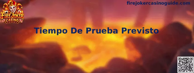 Tiempo De Prueba Previsto en Fire Joker Casino