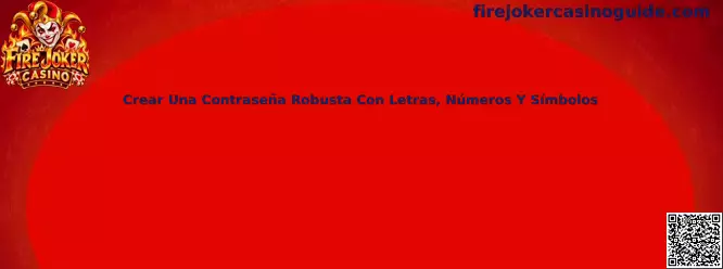 Crear una contraseña robusta con letras números y símbolos
