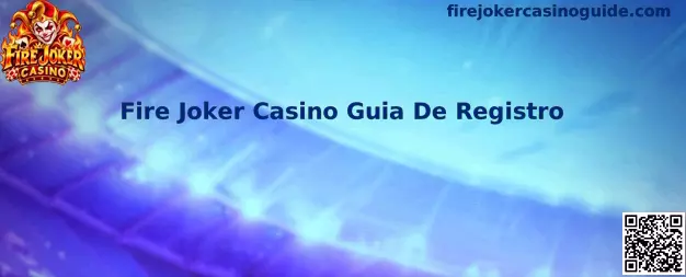 Guía visual de registro para Fire Joker Casino