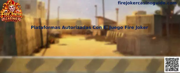Plataformas autorizadas con el juego Fire Joker
