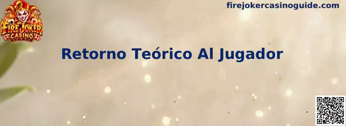 Retorno Teórico Al Jugador en Fire Joker Casino