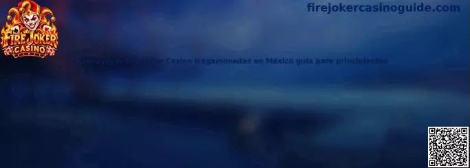 Imagen de referencia para la guía de cómo jugar la tragamonedas Fire Joker Casino en México