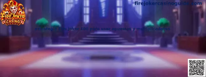 Imagen ilustrativa de la estrategia Fire Joker 100, las apuestas y los multiplicadores