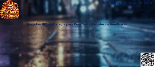 Imagen de referencia de Fire Joker Blitz para conocer Free Spins y niveles de bonificación