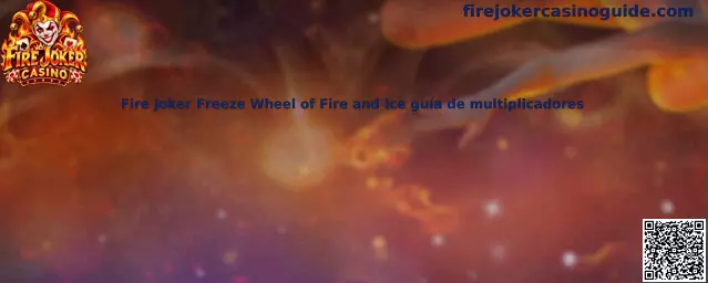 Imagen ilustrativa de Fire Joker Freeze y su función Wheel of Fire and Ice con multiplicadores